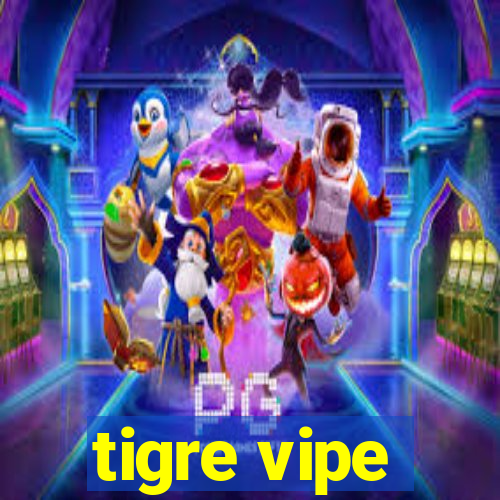 tigre vipe